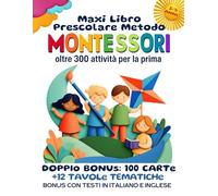 Maxi Libro Prescolare - Metodo Montessori - età 3/6 anni: Oltre 300 attività per prepararsi alla prima: lettere, numeri, forme, colori, ritaglio, pregrafismo