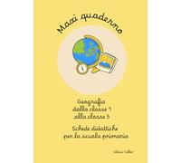 Maxi quaderno di Geografia: Schede dalla classe 1 alla classe 5 della scuola primaria