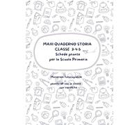 Maxi quaderno di storia classe 3-4-5: 179 pagine di schede fotocopiabili per la scuola primaria
