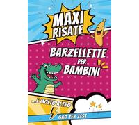 Maxi Risate - Barzellette per Bambini: Colmi, Indovinelli, Rebus, Scioglilingua e Giochi Divertenti per Ridere Insieme in Famiglia e con gli Amici