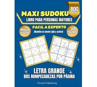 MAXI SUDOKU LIBRO PARA PERSONAS MAYORES 800 ROMPECABEZAS: LETRA GRANDE DOS ROMPECABEZAS POR PÁGINA