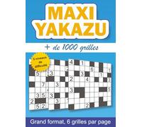 Maxi Yakazu + de 1000 grilles: Le défi ultime pour passionnés de Yakazu | 5 niveaux de difficulté croissante (Facile à Expert) | Avec solutions ... Maxi Jeux de Logique, plus de 1000 jeux)