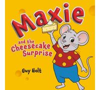 Maxie and the Cheesecake Surprise