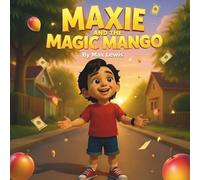 Maxie and the Magic Mango