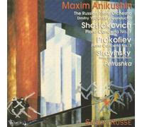 Maxim Anikushin - Shostakovich: Piano Concerto No. 1; Prokofiev: Piano Concerto No. 3; Stravinsky: Petrushka