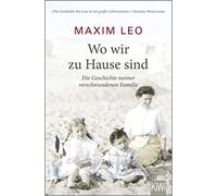 Maxim Leo Wo wir zu Hause sind: Die Geschichte meiner verschwunden (Tapa blanda)