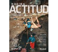 Máxima Actitud: Neurociencia, inteligencia emocional y coaching de escalada (Manuales Desnivel)