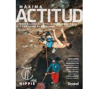 Máxima Actitud: Neurociencia, inteligencia emocional y coaching de escalada (Manuales Desnivel)