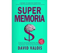 MÁXIMA MEMORIA: Cómo mejorar la memoria y concentración. Incluye ejercicios para la memoria y técnicas de estudio. (Libros de Autoayuda y Superación Personal)