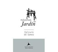 Maximas del jardín. Epicuro de Samos: 1 (Colección 350 gramos)