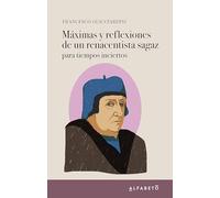 Máximas y reflexiones de un renacentista sagaz para tiempos inciertos