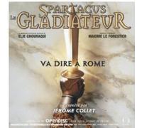 maxime le forestier - Spartacus Le Gladiateur-Va Dire A Rome