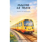 Maxime le train: Livre enfant 6 ans - Histoires à lire le soir ou en autonomie