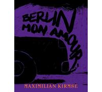 Maximilian kirmse berlin mon amour /anglais/allemand