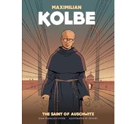 Maximilian Kolbe: A Saint in Auschwitz