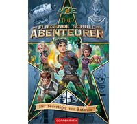 Maximilian Meinzold T Die fliegende Schule der Abenteurer: Der Feuer (Tapa dura)