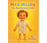 Maximilian the Awakening Child