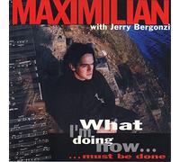 Maximilian With Jerry Bergonzi - What I'm Doing Now Must Be Don