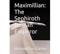 Maximillian: The Sephiroth Roman Emperor