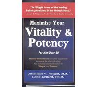 Maximise Males Vitality and Potency: For Men Over 40