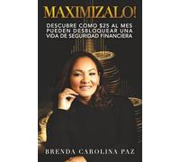 Maximízalo!: Descubre cómo $25 al mes pueden desbloquear una vida de seguridad financiera.