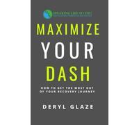 Maximize Your Dash: How to Get the Most Out of Your Recovery Journey (Motivation Through Recovery)