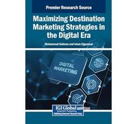 Maximizing Destination Marketing Strategies in the Digital Era