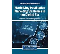 Maximizing Destination Marketing Strategies in the Digital Era
