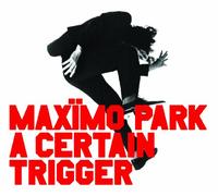Maximo Park - A Certain Trigger