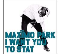 Maximo Park - I Want You to Stay