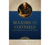 Maxims and Counsels of Saint Francis de Sales for Every Day of the Year