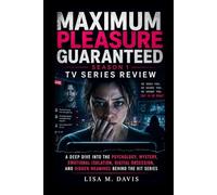 Maximum Pleasure Guaranteed Season 1 TV Series Review: A Deep Dive Into the Psychology, Mystery, Emotional Isolation, Digital Obsession, and Hidden Meanings Behind the Hit Series