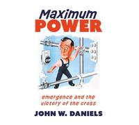 Maximum Power: Emergence and the Victory of the Cross
