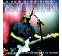Maximum Radiohead [Audio Biography]