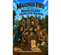 Maximus Fire And The Magnificent Translator Machine