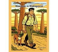 MAXIMUS IN MADAGASCAR: The adventures of Maximus and Brutus