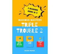 Maximus Masters Triple Trouble 2: Featuring the Super Sneaky Sneakers, the Kaboom Cloud and the Throw-O-Matic (Maximus Masters: Whizz Kid Inventor)