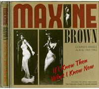 Brown, Maxine - If I Knew Then What I Know Now - Complete Singles As & Bs 1960-1962