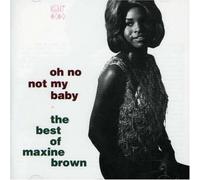 Maxine Brown - Oh No Not My Baby