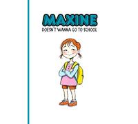 Maxine Doesn't Wanna Go to School