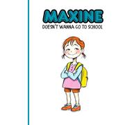 Maxine Doesn't Wanna Go to School