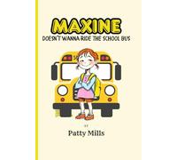 Maxine Doesn't Wanna Ride the School Bus