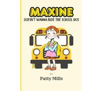 Maxine Doesn't Wanna Ride the School Bus
