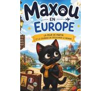 Maxou en Europe: La peur de partir et le courage de découvrir le monde
