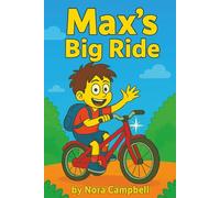 Max's Big Ride: Kids Book Ages 8-10| Sometimes the best finish line is friendship.