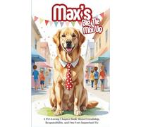 Max's Big Tie Mix Up: A Funny and Heartwarming Chapter Book About Pets, Problem-Solving, and Parade Day Panic