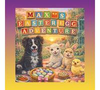 Max's Easter Egg Adventure: Another Max Adventure Series Book (Max's Adventure Activity Books)