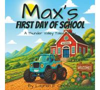 Max's First Day At School: A Monster Truck Rhyming Story About Starting a New School, Making Friends and Overcoming Shyness (Ages 3-7) (Thunder Valley Tales)