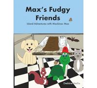 Max's Fudgy Friends: Island Adventures with Mackinac Max