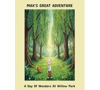 Max'S Great Adventure: A Day Of Wonders At Willow Park